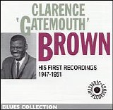 Clarence "Gatemouth" Brown - His First Recordings 1947-1951