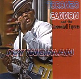 Toronto Cannon & The Cannonball Express - My Woman