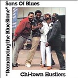 Sons Of Blues - Chi-town Hustlers - Romancing the Blue Stone