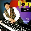 Tony Z - Kiss My Blues