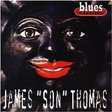 James Son Thomas - Blues Classics