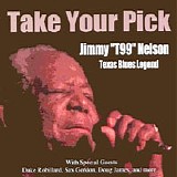 Jimmy T99 Nelson - Take Your Pick