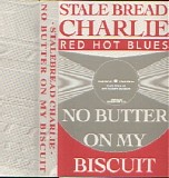 Stalebread Charlie - No Butter On My Biscuit