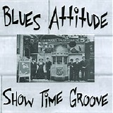 Blues Attitude - Show Time Groove