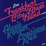 The Frankfurt City Blues Band - Meets Alexis Korner & Louisiana Red (Live Album)