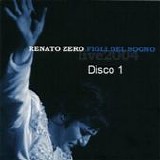 Renato Zero - Figli del sogno [Live 2004] (Disco 1)