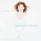 Melissa Manchester - In A Perfect World