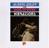 Albert Ayler and Don Cherry - Vibrations