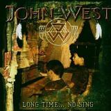 John West - Long Time No Sing