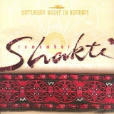 Remember Shakti - Saturday Night In Bombay