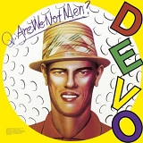 Devo - Q:Are we not men! A:We are Devo!