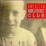 American Music Club - Engine