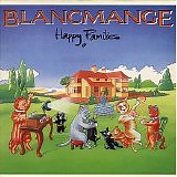 Blancmange - Happy Families