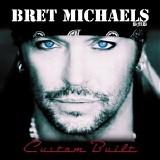 Bret Michaels - Custom Built