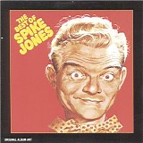 Spike Jones - The Best Of Spike Jones And His City Slickers