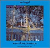 Jon Hassell - Fourth World Vol. 2: Dream Theory in Malaya