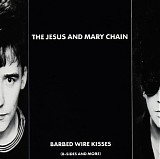 Jesus And Mary Chain - Barbed Wire Kisses