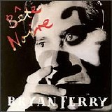 Bryan Ferry - Bete Noire