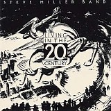 Steve Miller Band - Living In The 20Th Century