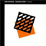 Orchestral Manoeuvres in the Dark - Orchestral Manoeuvres in the Dark