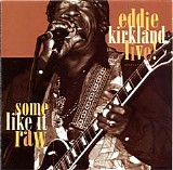 Eddie Kirkland - Some Like It Raw