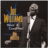 Joe Williams feat. Ben Webster - Havin' A Good Time