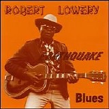 Robert Lowery - Earthquake Blues  @256