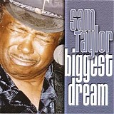 Sam Taylor - Biggest Dream