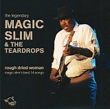 Magic Slim and the Teardrops - Rough Dried Woman