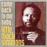 Little Mack Simmons - Come Back to Me Baby - Chicago Blues Session Vol 38