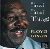 Floyd Dixon - Fine! Fine! Thing!