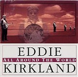 Eddie Kirkland - All Around The World