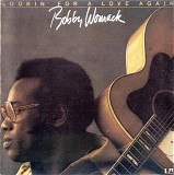 Bobby Womack - Lookin' For A Love Again