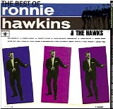 Ronnie Hawkins & The Hawks  [The Band] - Best Of Ronnie Hawkins & The Hawks