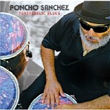 Poncho Sanchez - Psychedelic Blues