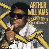 Arthur Williams - Harpin' On It