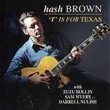 Hash Brown - T Is For Texas