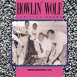 Howlin' Wolf - Cadillac Daddy - Memphis Recordings 1952