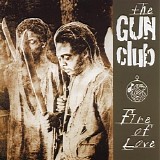 The Gun Club - Fire Of Love   @VBR