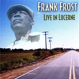 Frank Frost - Live In Lucerne