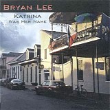 Bryan Lee - Katrina Was Her Name