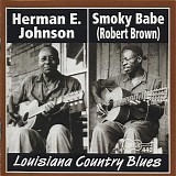 Smoky Babe & Herman E. Johnson - Louisiana Country Blues