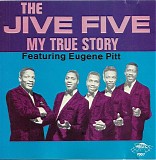 Jive Five (feat. Eugene Pitt) - My True Story