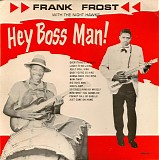 Frank Frost - Hey Boss Man! [LP rip]