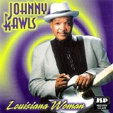 Johnny Rawls - Louisiana Woman