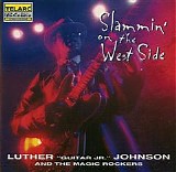 Luther "Guitar Jr." Johnson - Slamin' On The West Side