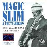 Magic Slim and the Teardrops - Zoo Bar Collection Vol. 1: Don't Tell Me About Your Troubles