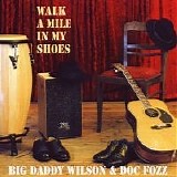 Big Daddy Wilson & Doc Fozz - Walk A Mile In My Shoes   @VBR