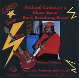 Michael Coleman - Back Breaking Blues - Chicago Blues Session Vol. 18