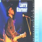 Larry Garner - Embarrassment To The Blues